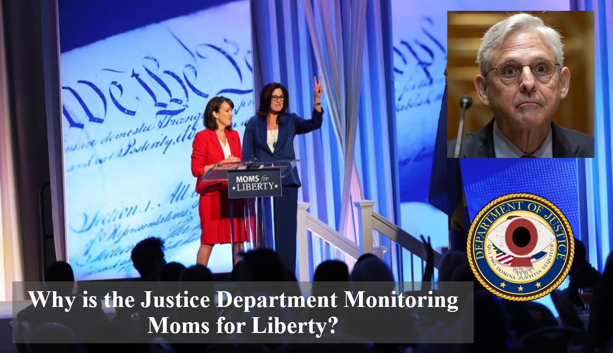 Why is the Justice Department Monitoring Moms for Liberty?