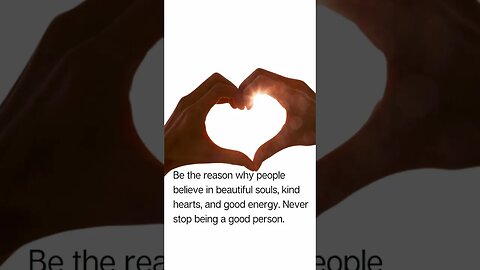 Never Stop Being A Good Person💯💝#bethereason #goodenergy