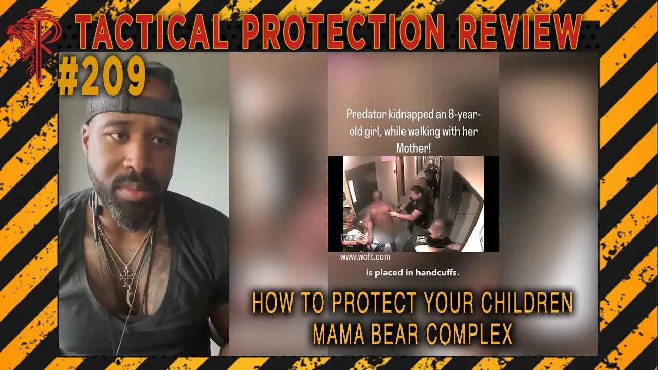 How To Protect Your Children – Mama Bear Complex⚜️Tactical Protection Review 🔴