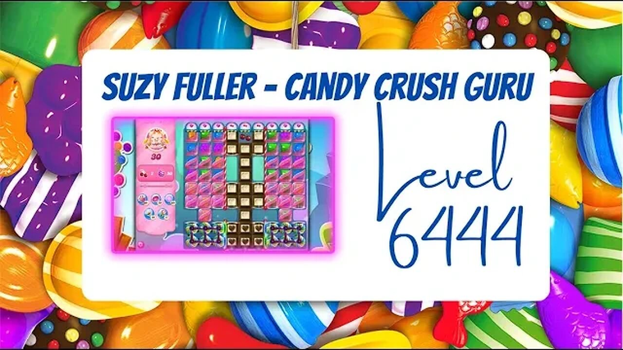 Candy Crush Level 6444 Talkthrough, 30 Moves 0 Boosters from Suzy Fuller, your Candy Crush guru.