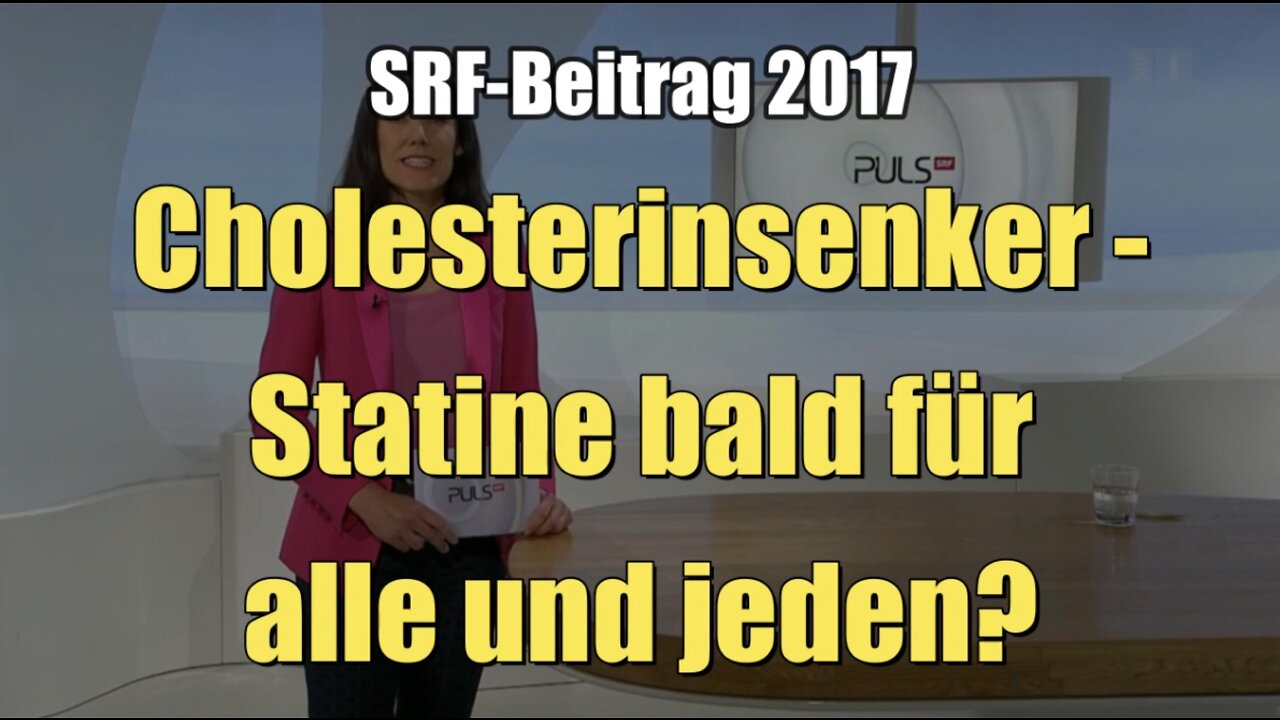 Cholesterinsenker - Statine bald für alle und jeden? (SRF I Puls I 08.05.2017)