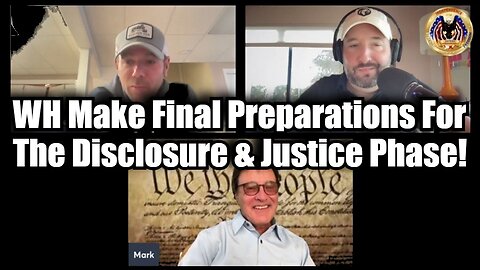 WH Make Final Preparations For The Disclosure & Justice Phase!