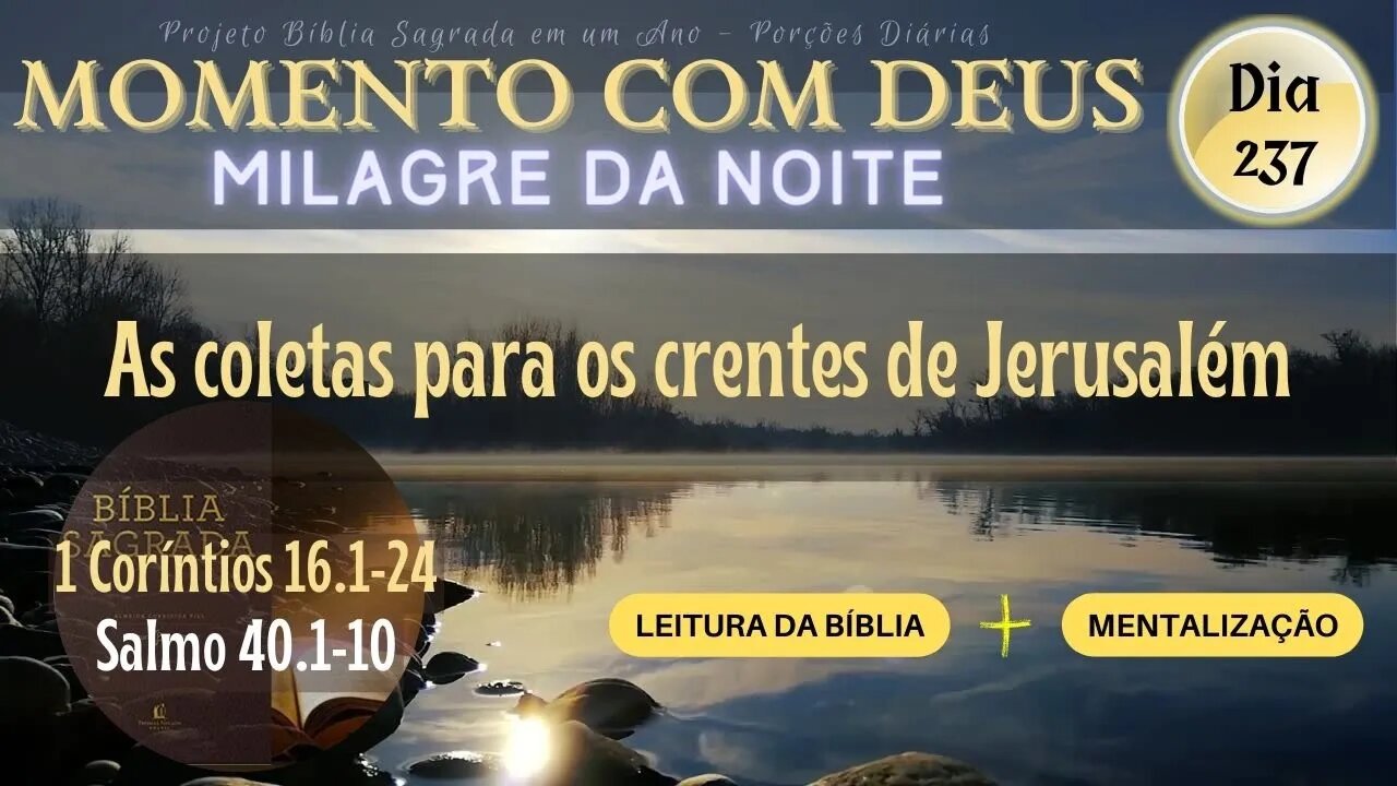 MOMENTO COM DEUS - MILAGRE DA NOITE - Dia 237/365 #biblia