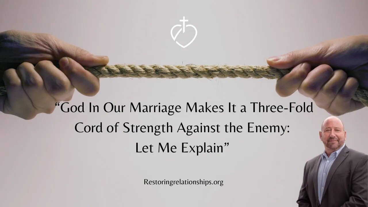 God In Your Marriage Makes It a Three-Fold Cord of Strength Against the Enemy: Let Me Explain