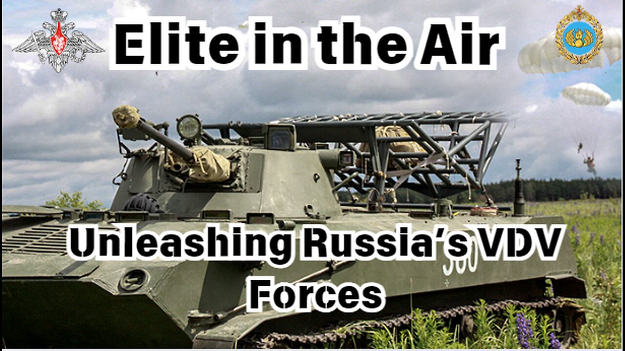 Elite in the Air - unleashing Russia's VDV Forces