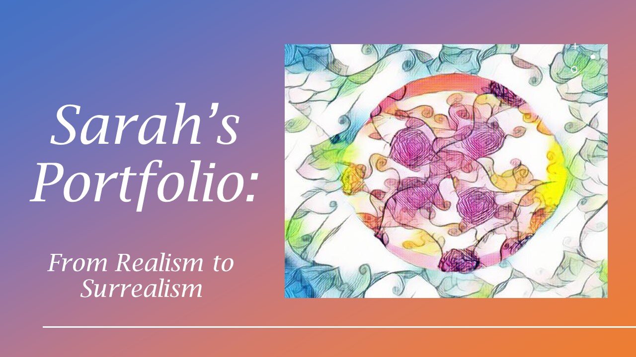 Sarah's Portfolio: from Realism to Surrealism