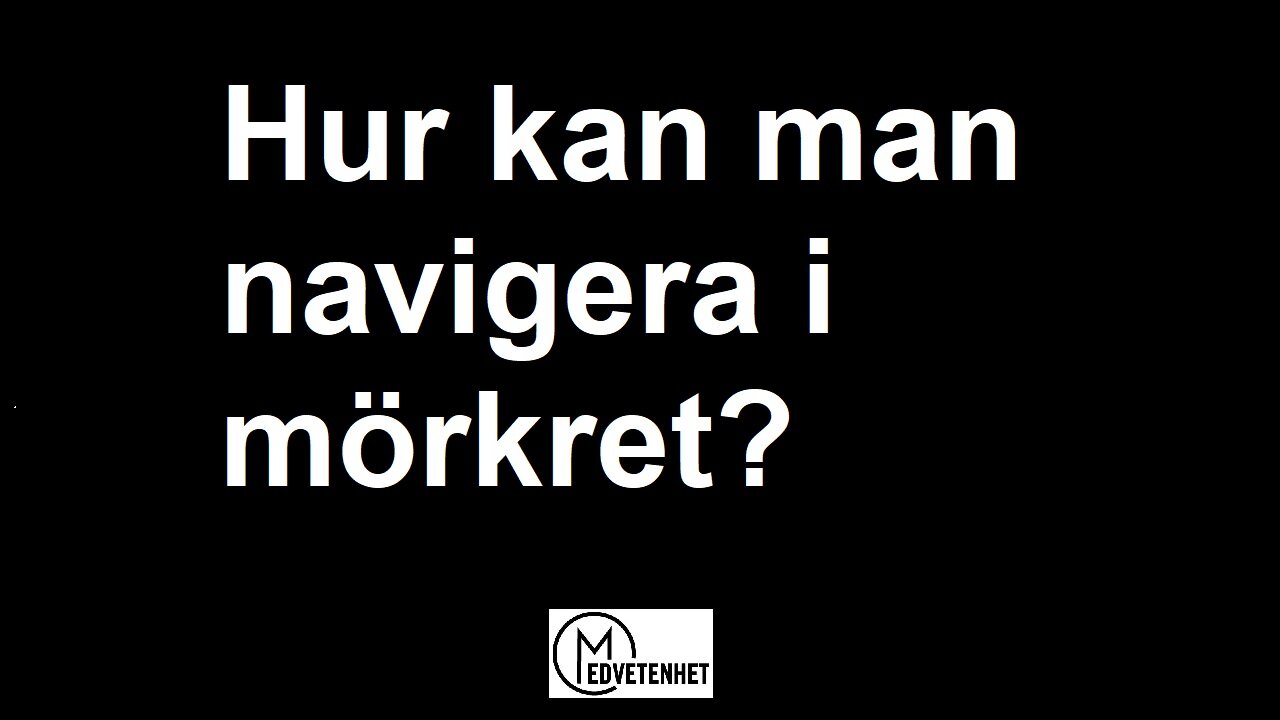 Hur kan man navigera i mörker?