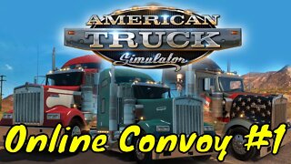 American Truck Simulator Convoy PT1