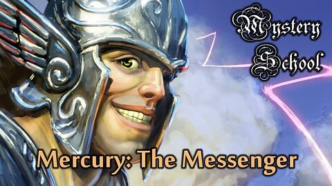 Mystery School Lesson 49: Mercury the Messenger