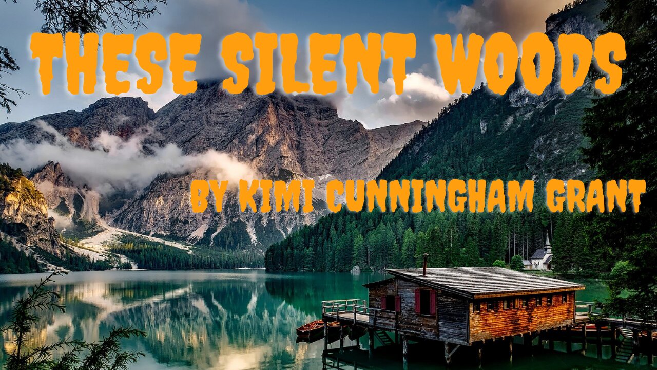 THESE SILENT WOODS by Kimi Cunningham Grant
