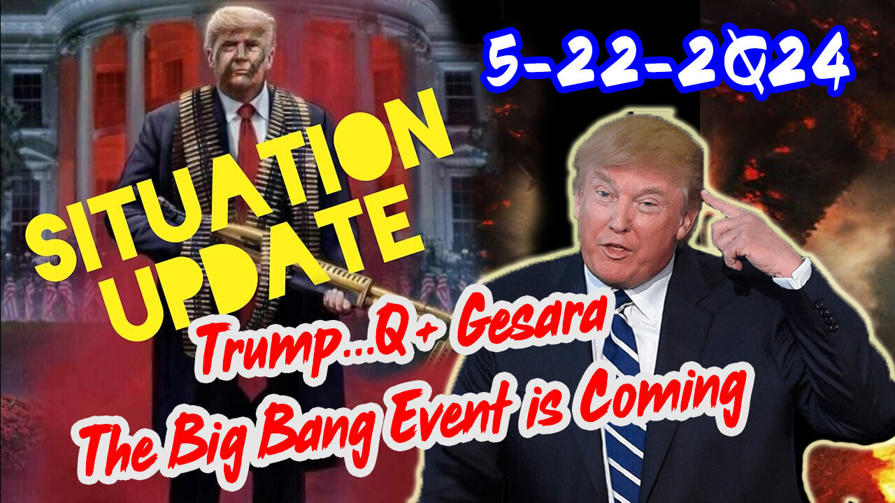 Situation Update - Trump Return - Q Post - White Hats Intel - SG Anon - 5/24/23..