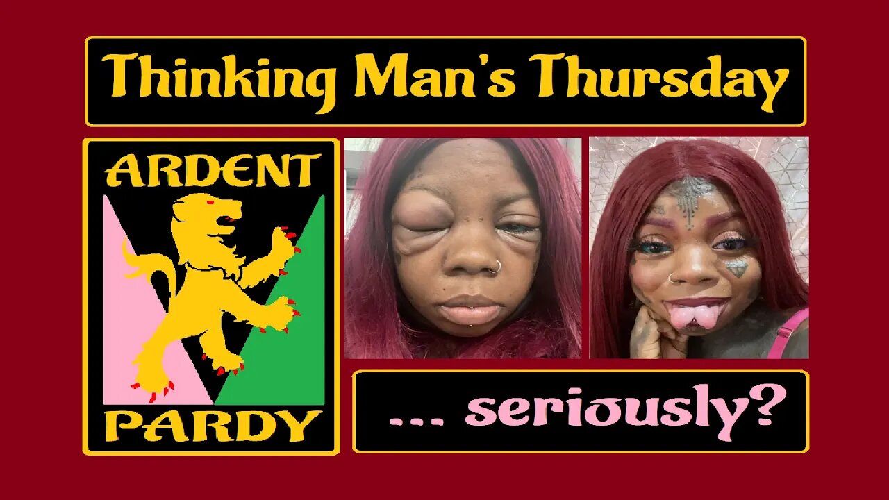 Thinking Man's Thursday ~ ... seriously?