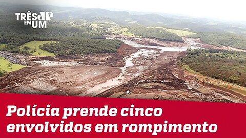 Polícia prende cinco funcionários e engenheiros que atestaram segurança de barragem em Brumadinho