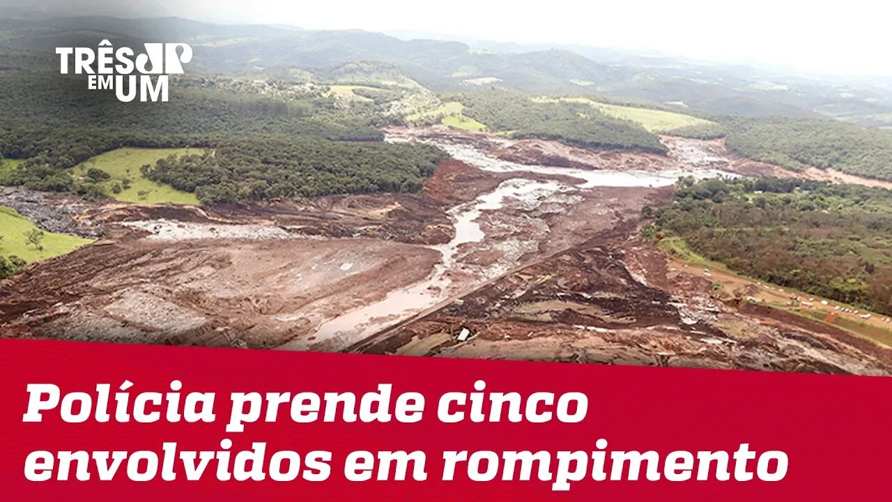 Polícia prende cinco funcionários e engenheiros que atestaram segurança de barragem em Brumadinho