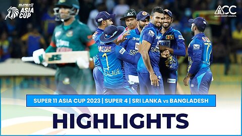 Super11 Asia Cup 2023 | Super 4 | Sri Lanka vs Bangladesh | Highlights