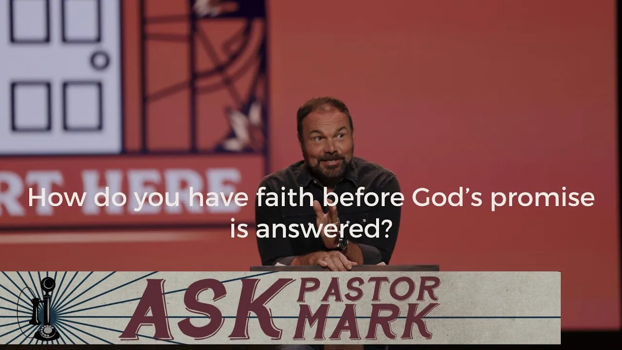 How do you have faith before God’s promise is answered?