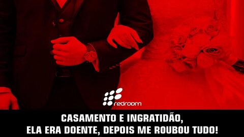 🔴 CASAMENTO E INGRATIDÃO, ELA ERA DOENTE, DEPOIS ME R0UB0U TUDO!