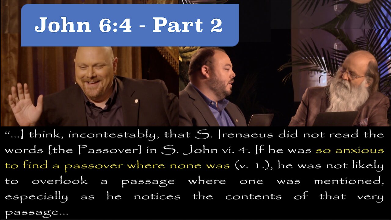 258. Part 2 of The John 6:4 Controversy. Clement, Irenaeus, Vossius, Zachery Pearce, & Henry Brown.