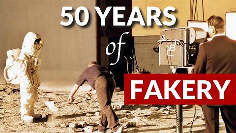 50 Years Of Fakery, Anniversary of The Fake Moon Landing NASA Hoax