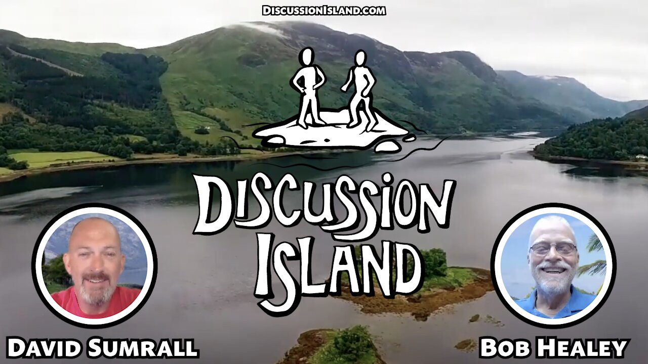 Discussion Island Episode 33 Bob Healey 10/12/2021