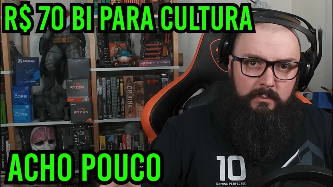 R$ 70 Bi para Cultura ! Acho POUCO !