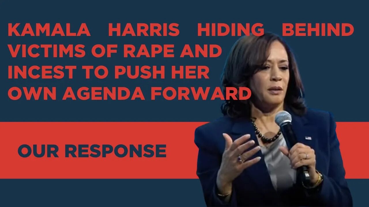 Kamala Using Victims of Rape and Incest... DISGUSTING