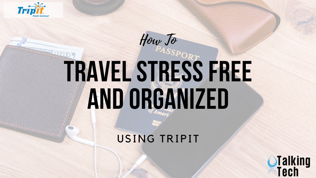 How to Travel Stress Free and Organized with Tripit