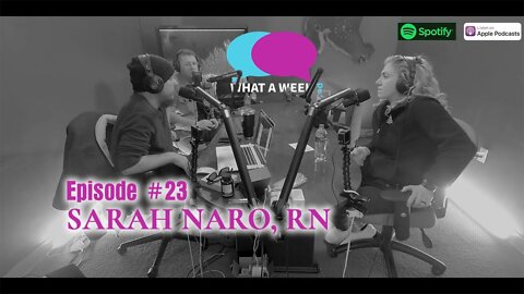 What A Week! #23 - Sarah Naro, RN