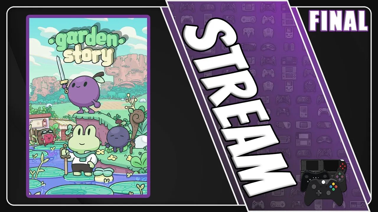 Garden Story Stream [FINAL]