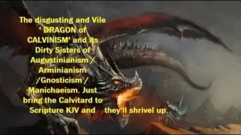 The "DRAGON" of Calvinism, Part 4