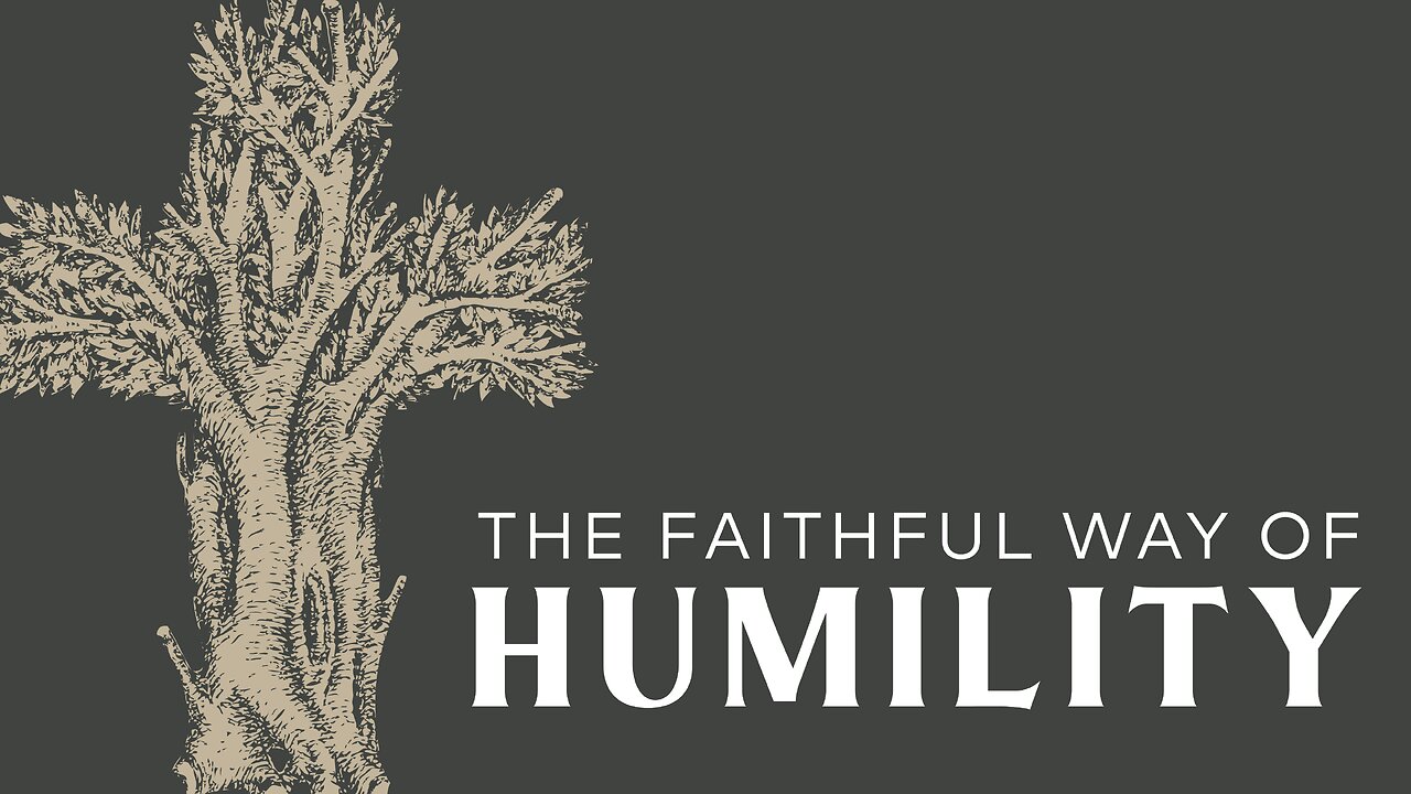 The Faithful Way of Humility