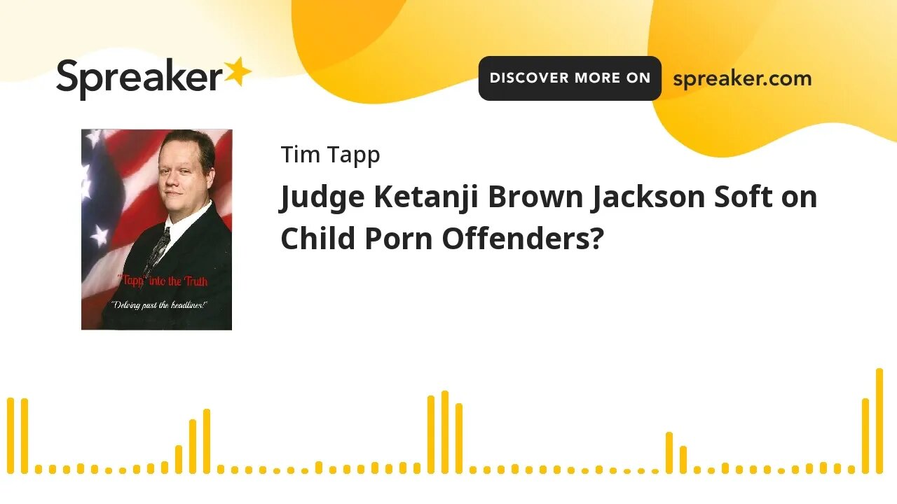 Judge Ketanji Brown Jackson Soft on Child Porn Offenders?