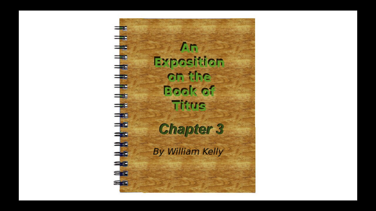 Major NT Works an Exposition of the Book of Titus by William Kelly Chapter 3 Audio Book