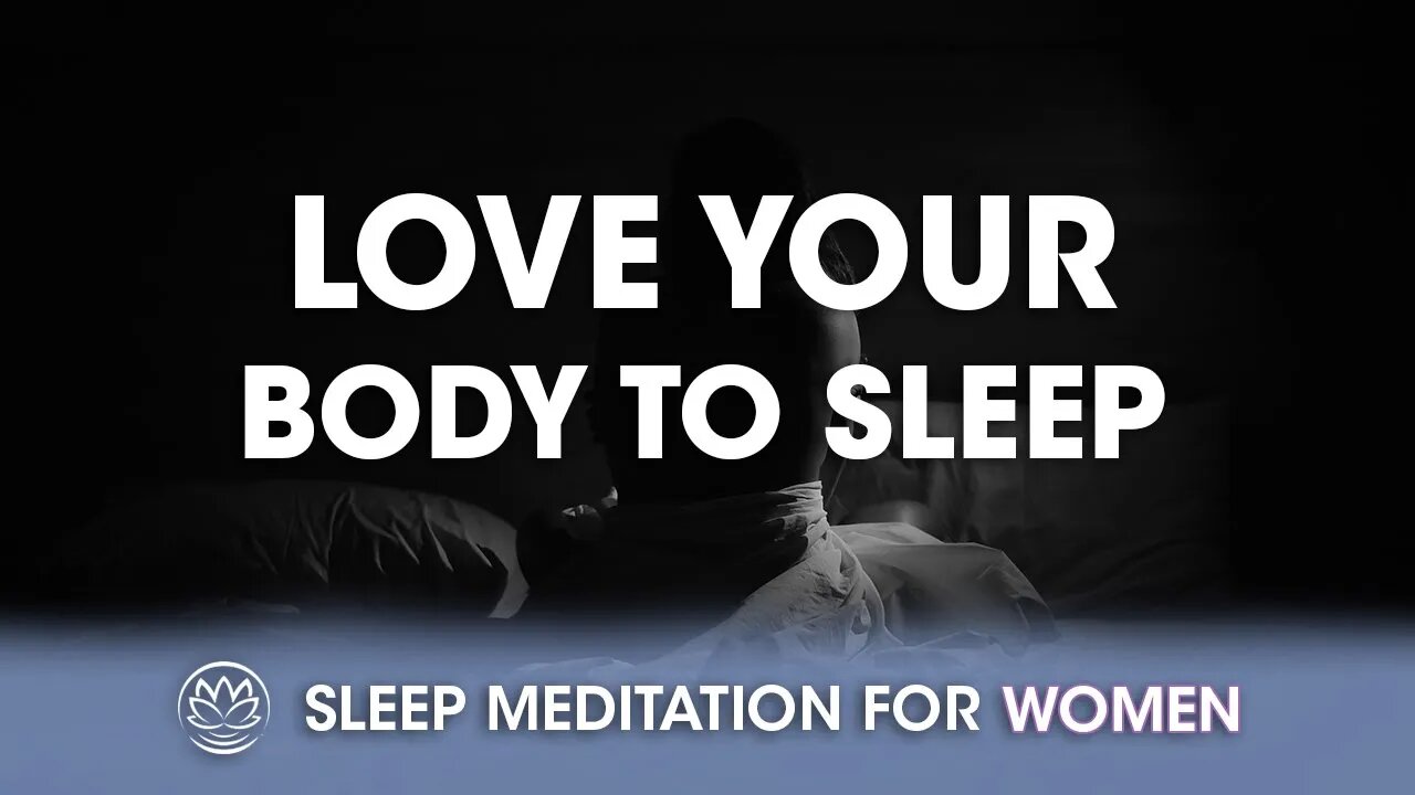 Love Your Body // Sleep Meditation for Women