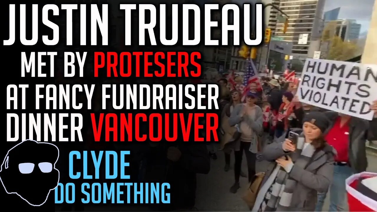 Trudeau gets a Warm Welcome from Protesters in Vancouver Canada