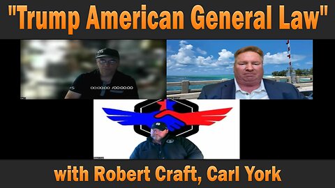 "Trump American General Law" with Robert Craft, Carl York | Update Latest News.