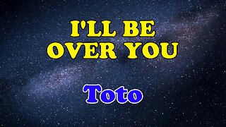 I'll Be Over You (Karaoke Version) as Popularized by Toto