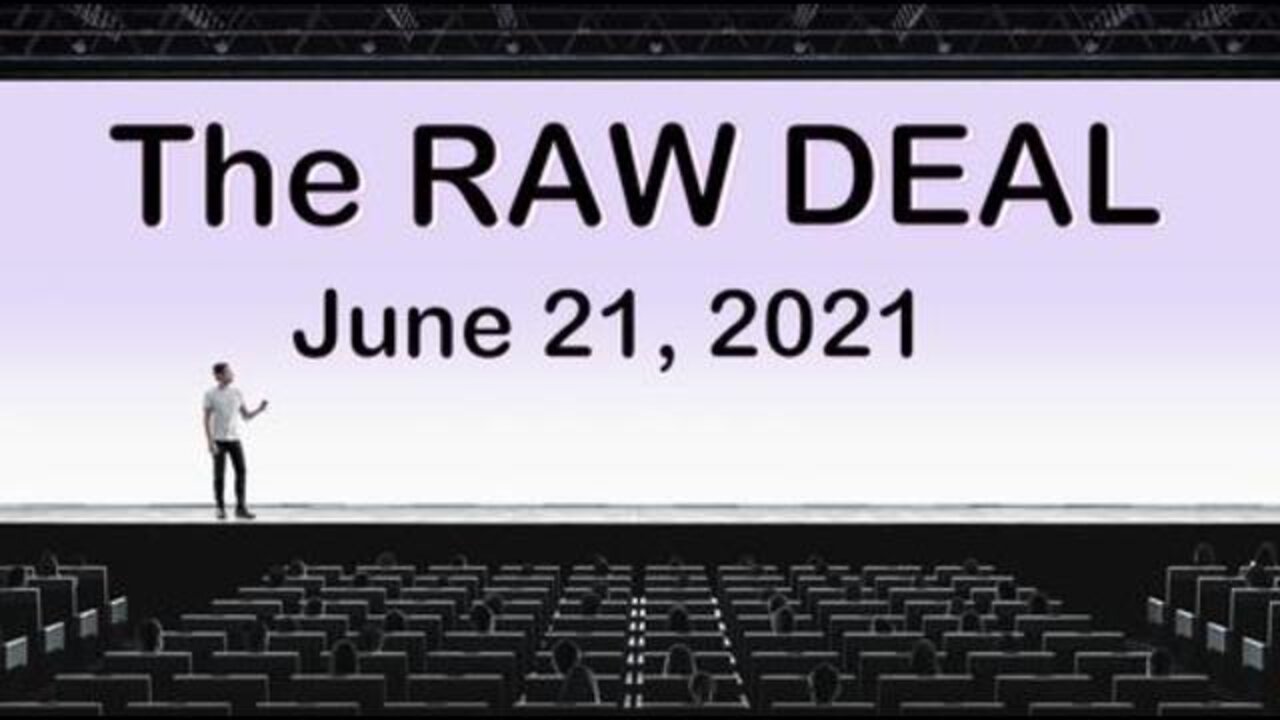 The Raw Deal (21 June 2021).