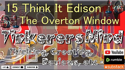 15 - Think It Edition - The Overton Window Mental Model - by TinkerersMind.