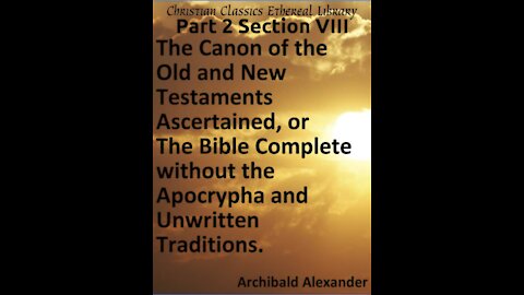 The Canon of the Old and New Testaments, Part 2 Section 8