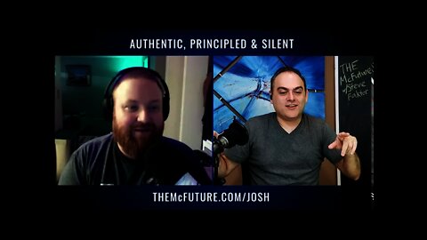 Authentic, Principled & Silent w/Josh Denny - The McFuture Podcast w/Steve Faktor