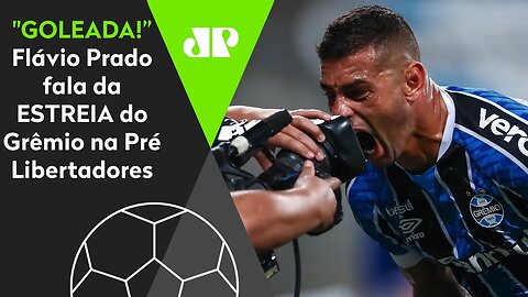 "O GRÊMIO podia ter FEITO 20 A 0" Veja análise da estreia do TRICOLOR na LIBERTADORES