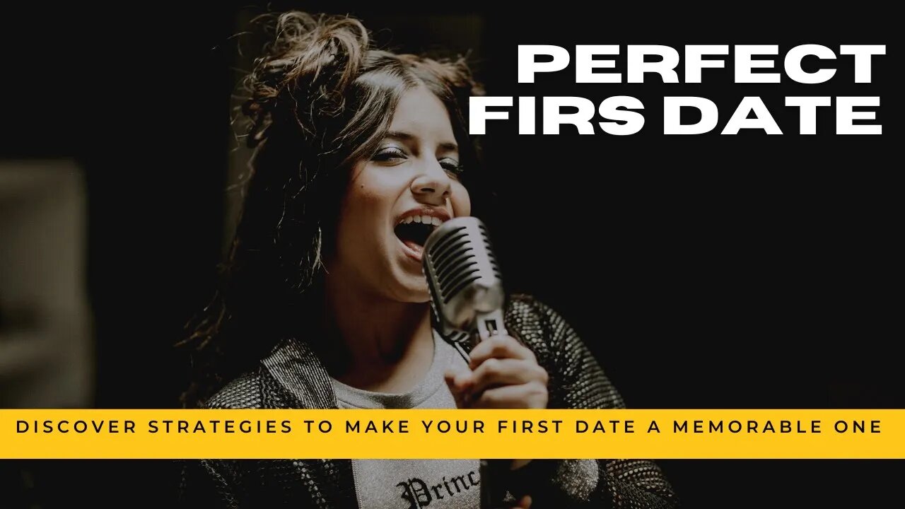 Perfect First Date Discover strategies to make your first date a memorable one