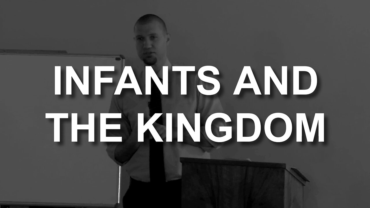 Infants and the Kingdom (Luke 18:15-17)