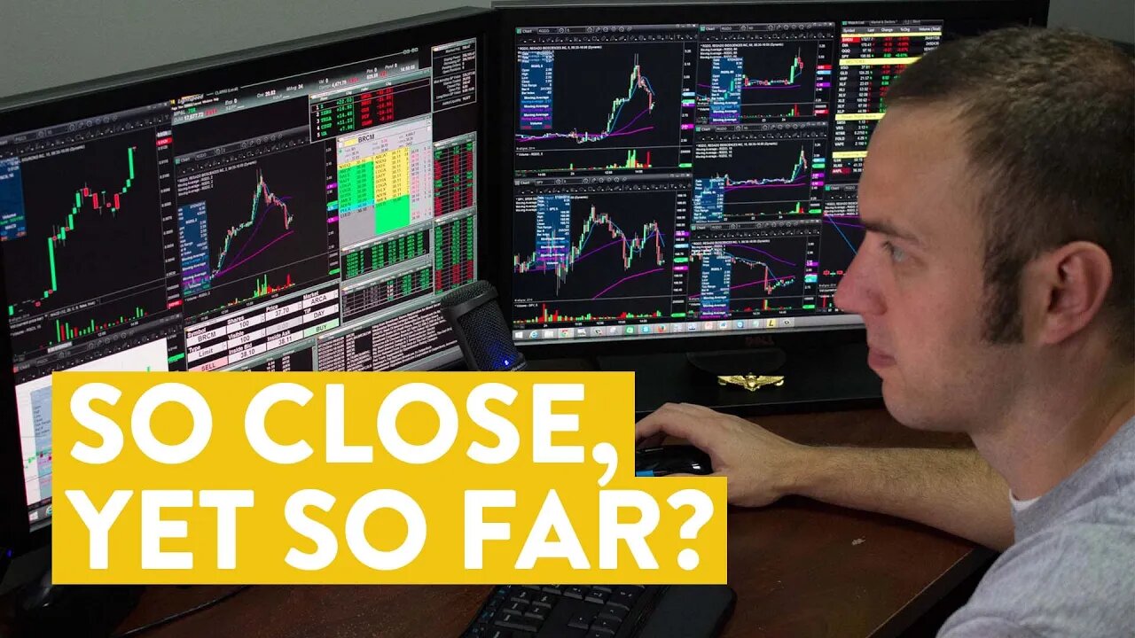 [LIVE] Day Trading | So Close, Yet So Far Away?