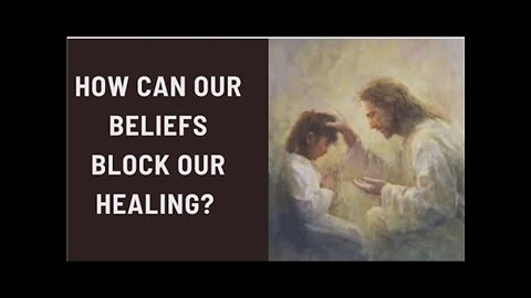 How can our beliefs block our healing?