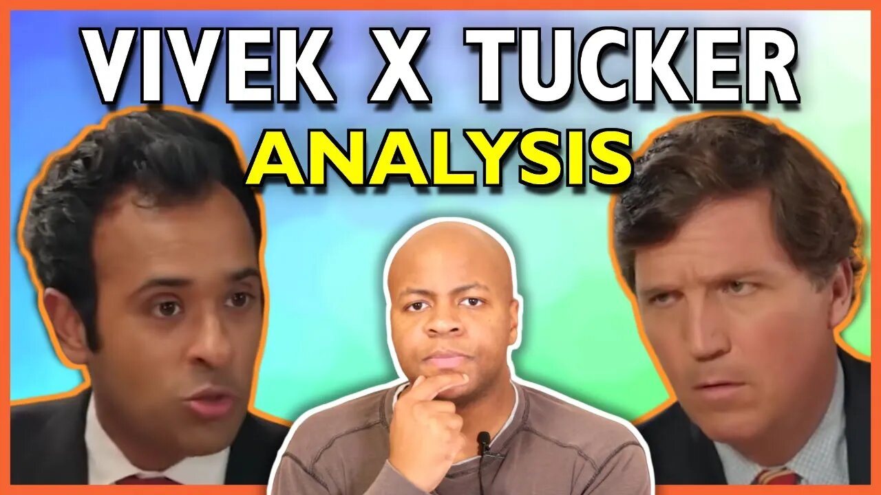 BRILLIANT: Analyzing Vivek Ramaswamy's Tucker Carlson Interview