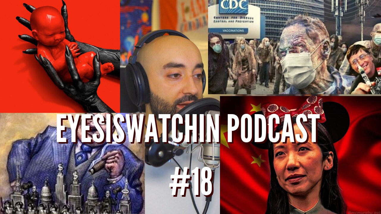 EyesIsWatchin Podcast #18 - Global Communism, Western Collapse, The Final Plan