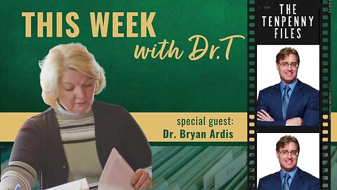 Dr.Bryan Ardis | This Week with Dr.T, with special guest, Dr.Bryan Ardis