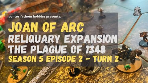 Joan of Arc Boardgame S5E2 - Season 5 Episode 2 - The Plague 1348 - Reliquary - Turn 2